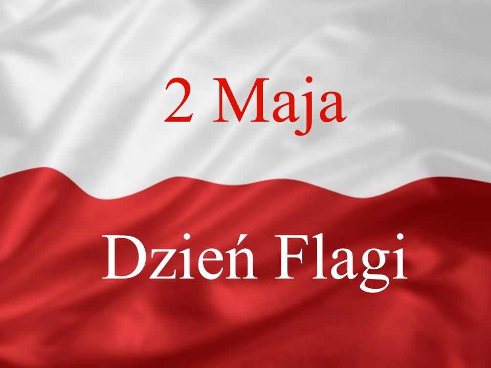 Flaga z napisem 2 Maja Dzień Flagi